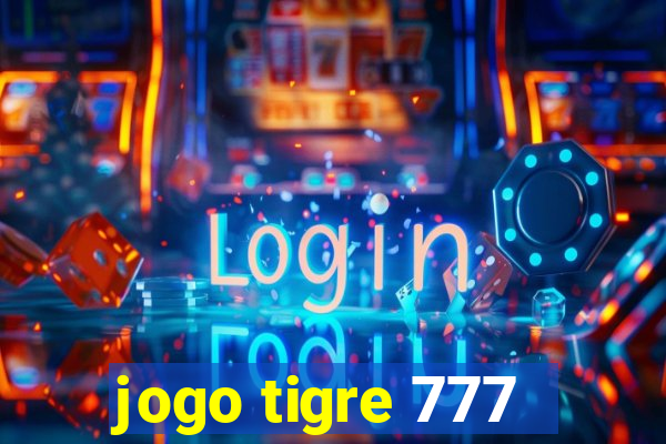 jogo tigre 777 - Cemstoretec